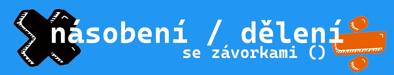 Násobení a dělení přirozených čísel se závorkami - matematika pro 2. stupeň ZŠ